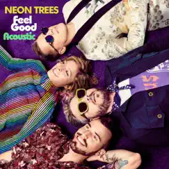 Feel Good (Acoustic) - Single by Neon Trees album reviews, ratings, credits