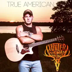 True American - Single by Hunter Thomas Mounce album reviews, ratings, credits