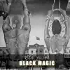Black Magic - Single album lyrics, reviews, download