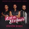 ¿Qué Es El Amor? (Versión Banda) - Single album lyrics, reviews, download