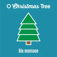 O Christmas Tree - Single by Blu Monsoon album reviews, ratings, credits