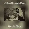 A Good Enough Man - Single album lyrics, reviews, download