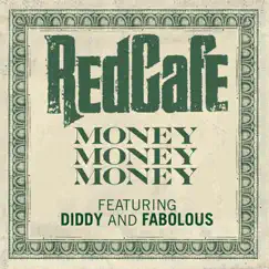 Money Money Money (feat. Diddy & Fabolous) - Single by Red Cafe album reviews, ratings, credits