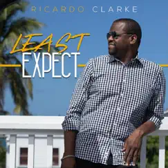 Least Expect - Single by Ricardo Clarke album reviews, ratings, credits