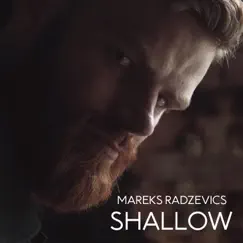 Shallow - Single by Mareks Radzevics album reviews, ratings, credits