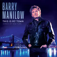This Is My Town: Songs of New York by Barry Manilow album reviews, ratings, credits