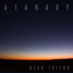 Ataraxy - EP by Bean Friend album reviews, ratings, credits
