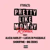 Pretty Like Money Remix (feat. Big Zeeks, Alicaì Harley, Shokryme & Lucas Di Pasquale) - Single album lyrics, reviews, download