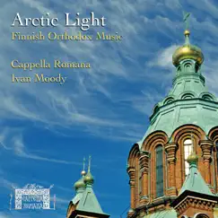 Arctic Light: Finnish Orthodox Music by Cappella Romana & Ivan Moody album reviews, ratings, credits