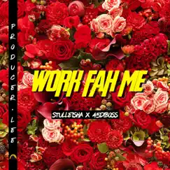 Work Fah Me (feat. 45diboss) Song Lyrics