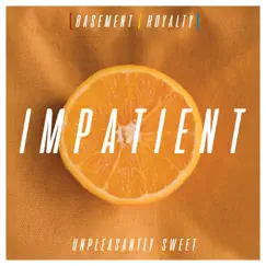 Impatient - Single by Basement Royalty album reviews, ratings, credits