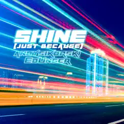 Shine (Just Because) (feat. Ed Unger) - Single by Andy Sikorski & Ed Unger album reviews, ratings, credits