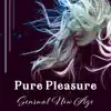 Pure Pleasure: Sensual New Age – Music for Tantric Love, Yoga for Two, Deep Massage, Sexy Background Music, Sensuality & Passion album lyrics, reviews, download