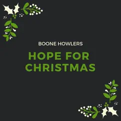 Hope for Christmas - Single by Boone Howlers album reviews, ratings, credits