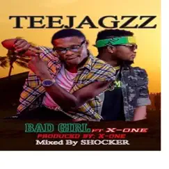 Bad Gril (feat. x-one) - Single by Teejagzz album reviews, ratings, credits