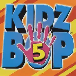 Kidz Bop 5 by KIDZ BOP Kids album reviews, ratings, credits