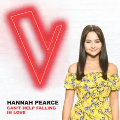 Can't Help Falling In Love (The Voice Australia 2018 Performance / Live) - Single by Hannah Pearce album reviews, ratings, credits