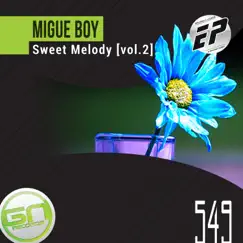 Sweet Melody (EP Remixes, Vol. 2) - EP by Migue Boy album reviews, ratings, credits