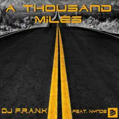 A Thousand Miles (feat. Nynde) - Single by DJ F.R.A.N.K album reviews, ratings, credits