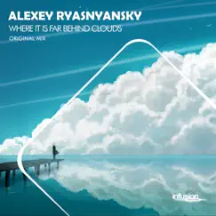 Where It Is Far Behind Clouds - Single by Alexey Ryasnyansky album reviews, ratings, credits