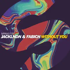 Without You (Extended Mix) - Single by JackLNDN & Fabich album reviews, ratings, credits
