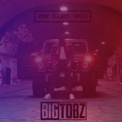 One Night Only - Single by Big Tobz album reviews, ratings, credits