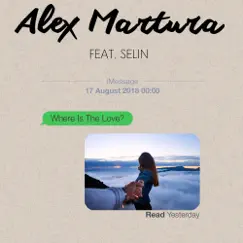 Where Is the Love - Single by Alex Martura & Selin album reviews, ratings, credits