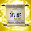 The Divine Name (feat. Gregg Braden) album lyrics, reviews, download