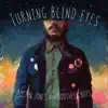 Turning Blind Eyes album lyrics, reviews, download