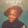 Classic Feel - Single album lyrics, reviews, download