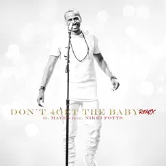 Don't 4Get the Baby (feat. Nikki Potts) [Remix] - Single by G. Mayes album reviews, ratings, credits