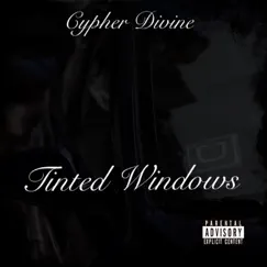 Tinted Windows - Single by Cphr Dvn album reviews, ratings, credits