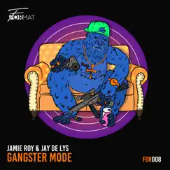 Gangster Mode - Single by Jamie Roy & Jay de Lys album reviews, ratings, credits