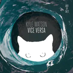 Vice Versa - Single by Kyle Watson album reviews, ratings, credits