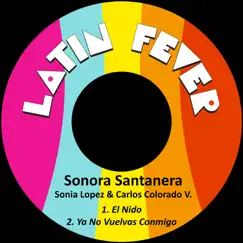 El Nido (feat. Sonia Lopez & Carlos Colorado V.) - Single by La Sonora Santanera album reviews, ratings, credits