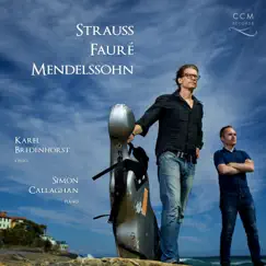 Strauss & Mendelssohn: Cello Sonatas / Fauré: Romance & Papillon by Karel Bredenhorst & Simon Callaghan album reviews, ratings, credits