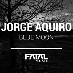 Blue Moon - Single by Jorge Aquiro album reviews, ratings, credits