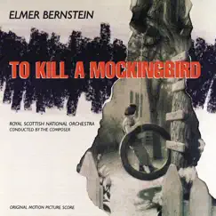 To Kill a Mockingbird (Original Motion Picture Score) by Elmer Bernstein & Royal Scottish National Orchestra album reviews, ratings, credits