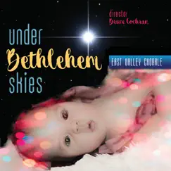 Under Bethlehem Skies by East Valley Chorale album reviews, ratings, credits