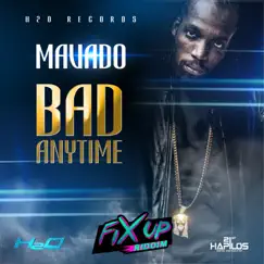 Bad Anytime - Single by Mavado album reviews, ratings, credits