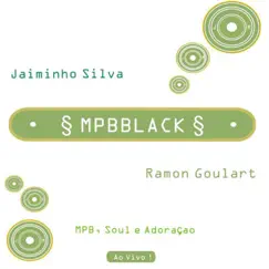 MPB Black (Ao Vivo) by Ramon Goulart album reviews, ratings, credits