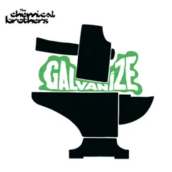 Galvanize - EP by The Chemical Brothers album reviews, ratings, credits