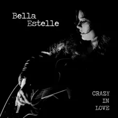 Crazy In Love - Single by Bella Estelle album reviews, ratings, credits