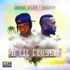 A Lil Closer (feat. Kingston) - Single by General Degree album reviews, ratings, credits