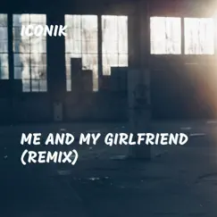 Me and My Girlfriend (Remix) Song Lyrics