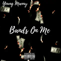 Bands on Me - Single by Young Manny album reviews, ratings, credits