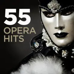 55 Opera Hits by Various Artists album reviews, ratings, credits