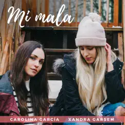 Mi Mala (with Carolina García) Song Lyrics