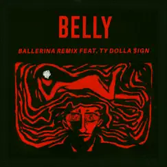 Ballerina (Remix) [feat. Ty Dolla $ign] - Single by Belly album reviews, ratings, credits