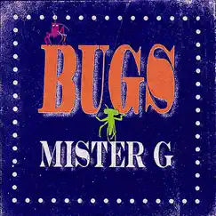 Bugs by Mister G album reviews, ratings, credits